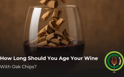 How Long Should You Age Wine With Oak Chips?