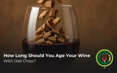 How Long Should You Age Wine With Oak Chips?