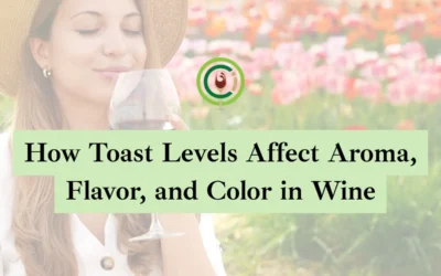 Home 8 How Toast Levels Affect Aroma, Flavor, and Color in Wine
