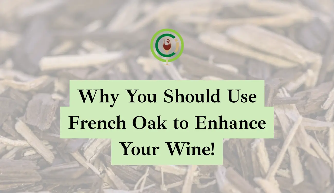 Why You Should Use French Oak to Enhance Your Wine! Blog title with oak chips in the background.