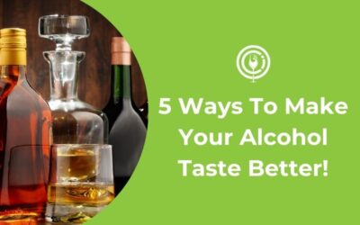 5 Ways To Make Your Alcohol Taste Better